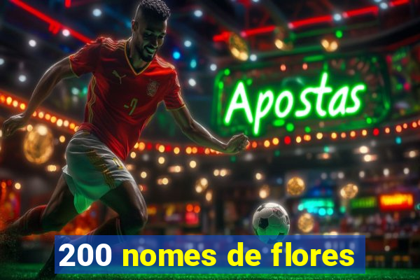 200 nomes de flores